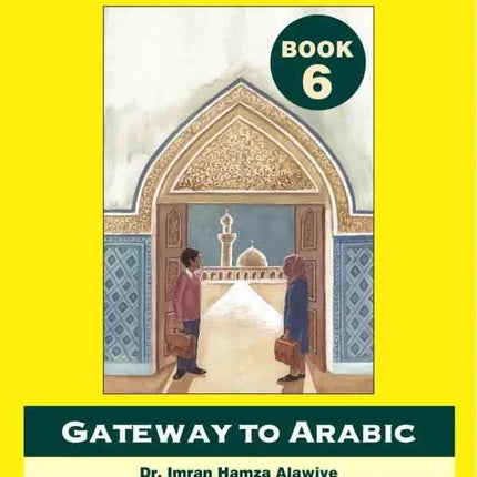 Gateway to Arabic: Book 6