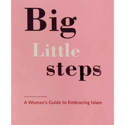 Big Little Steps: A Woman’s Guide to Embracing Islam | Islamic book