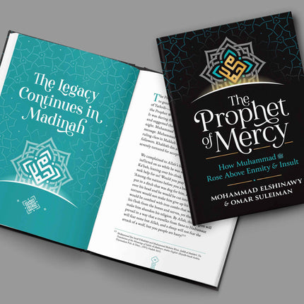 The Prophet of Mercy: How Muhammad Rose above Enmity and Insult