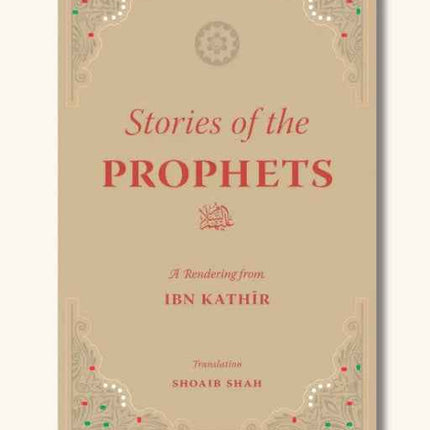 Stories of the Prophets: A Rendering from Ibn Kathir by Mufti Taqi Usmani