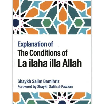 Explanation of The Conditions of La ilaha illallah - Al-Huda Global Limited