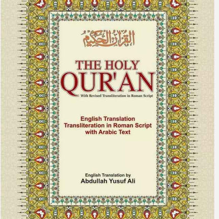 Holy Quran with Arabic Text English Translation and Transliteration- Abdullah Yousuf Ali (HB) - Al-Huda Global Limited