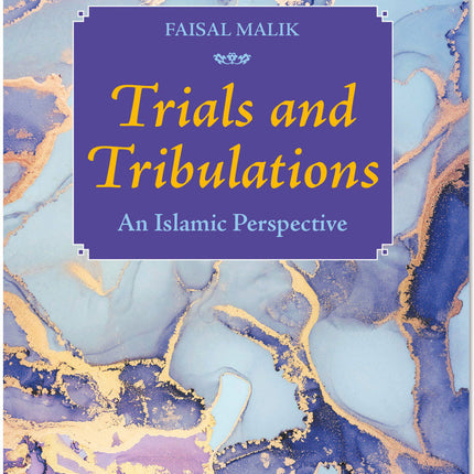 Trials and Tribulations: An Islamic Perspective