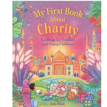 My First Book About Charity- (An Illustrated Book to Introduce Young Children to Charity)- HB