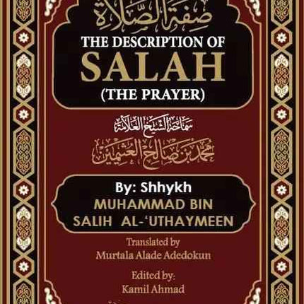 The Description of Salah (The Prayer) by Shaykh Salih al-Uthaimeen