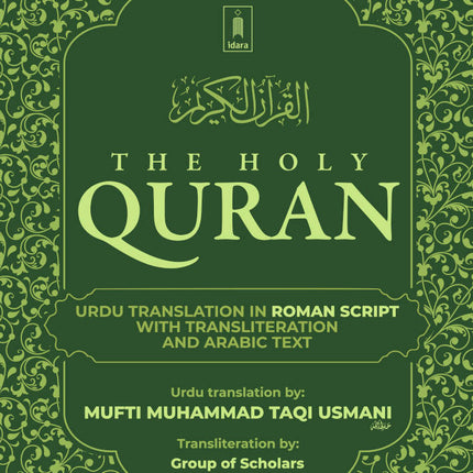 Holy Quran – Urdu translation in ROMAN Script with Transliteration and Arabic Text by Mufti Taqi Usmani