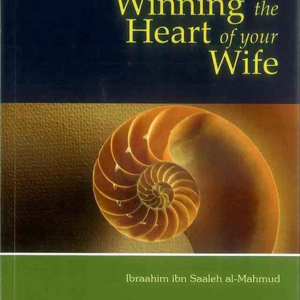 Winning the heart of your Wife