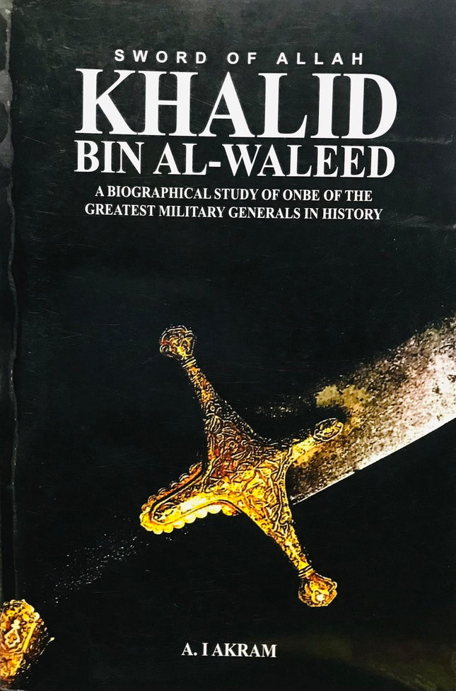 KHALID BIN AL-WALEED (Sword of Allah)