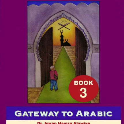 Gateway to Arabic Series 9 Book Set - Dr. Imran Hamza Alawiye