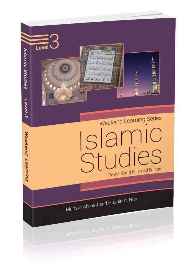 Level 3 - Islamic Studies: Weekend Learning (Age 7-10) (Revised & Enlarged Edition)