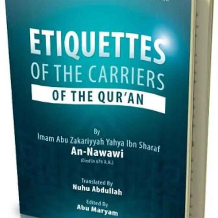 Etiquettes of The Carriers of Quran by Imam al-Nawawi - Al-Huda Global Limited