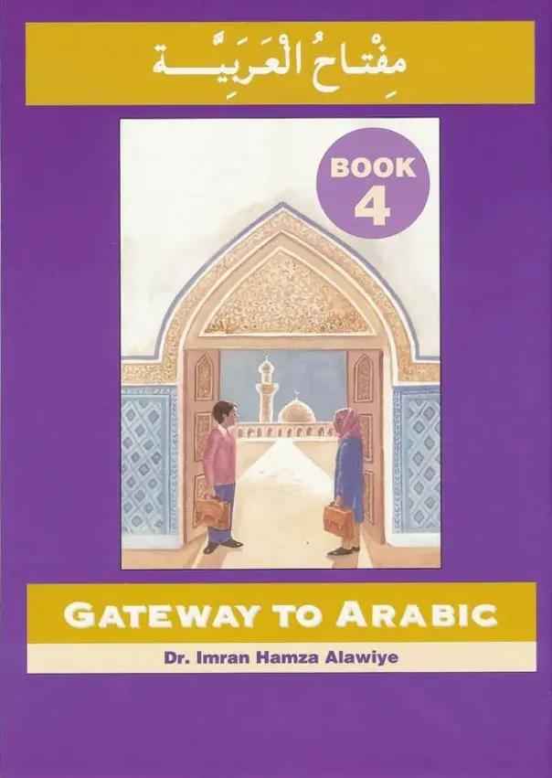 Gateway to Arabic: Book 4 - Al-Huda Global Limited