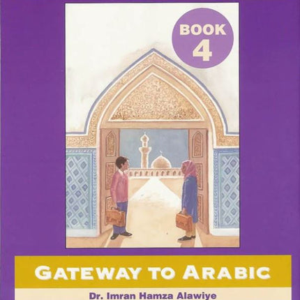 Gateway to Arabic Series 9 Book Set - Dr. Imran Hamza Alawiye