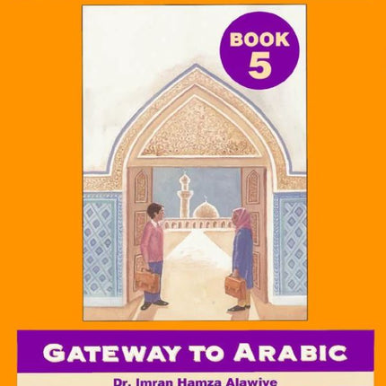 Gateway to Arabic Series 9 Book Set - Dr. Imran Hamza Alawiye