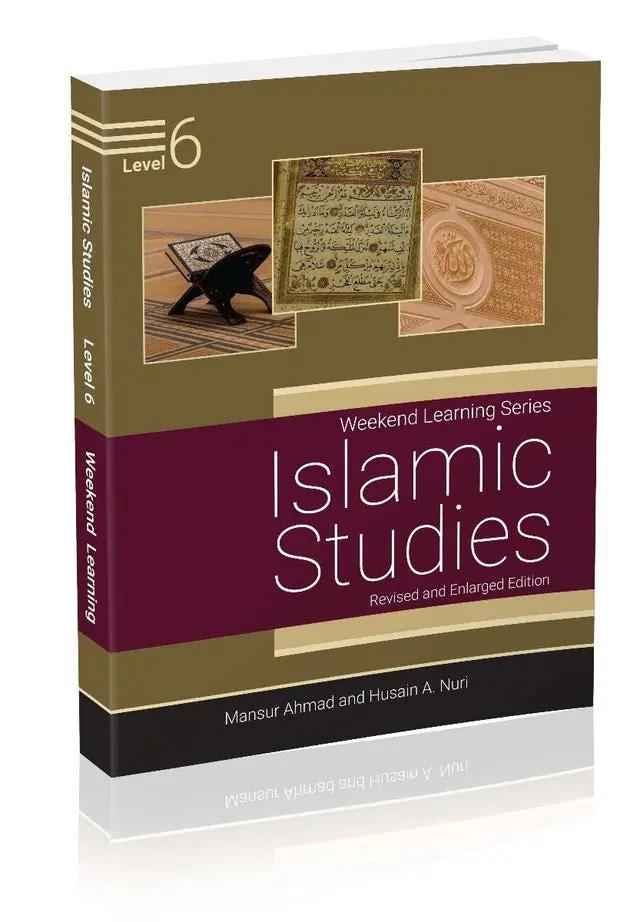 Level 6 - Islamic Studies: Weekend Learning (Ages 10–12) (Revised & Enlarged Edition)