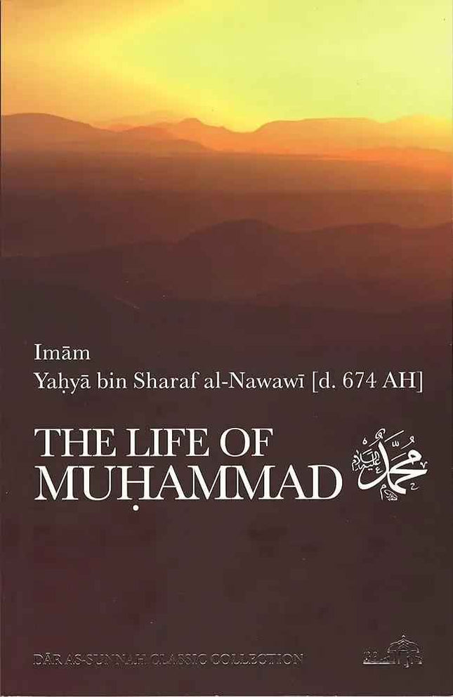 The Life of Muhammad ﷺ by Imam Yahya bin Sharaf al-Nawawi