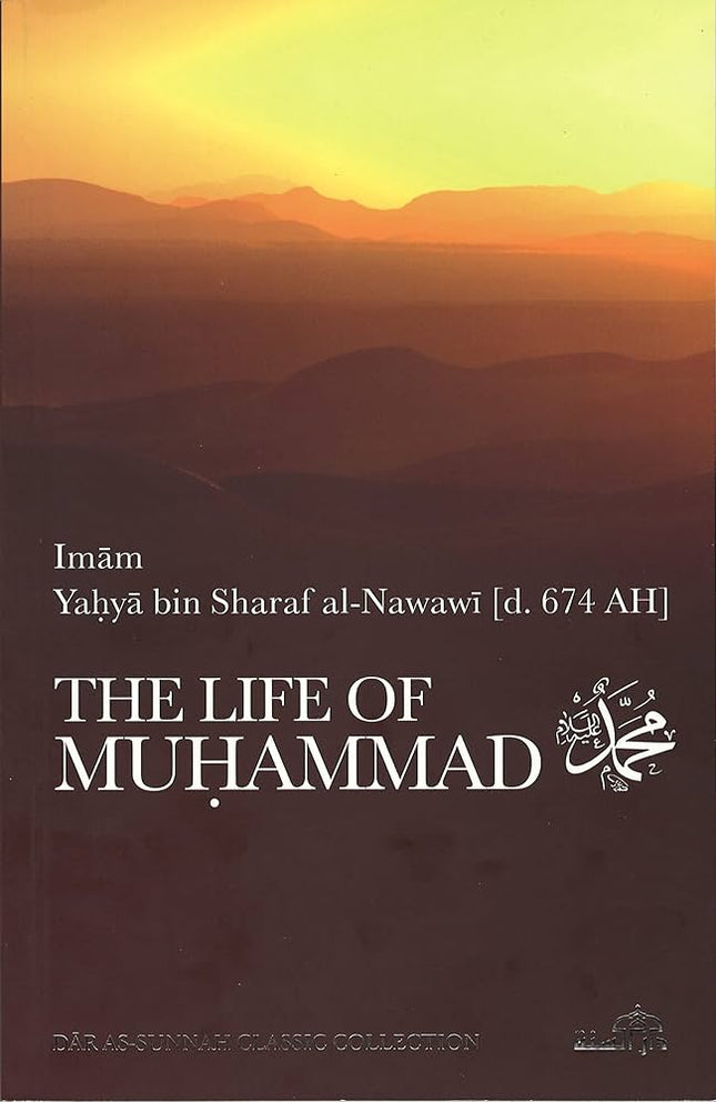 The Life of Muhammad ﷺ by Imam Yahya bin Sharaf al-Nawawi