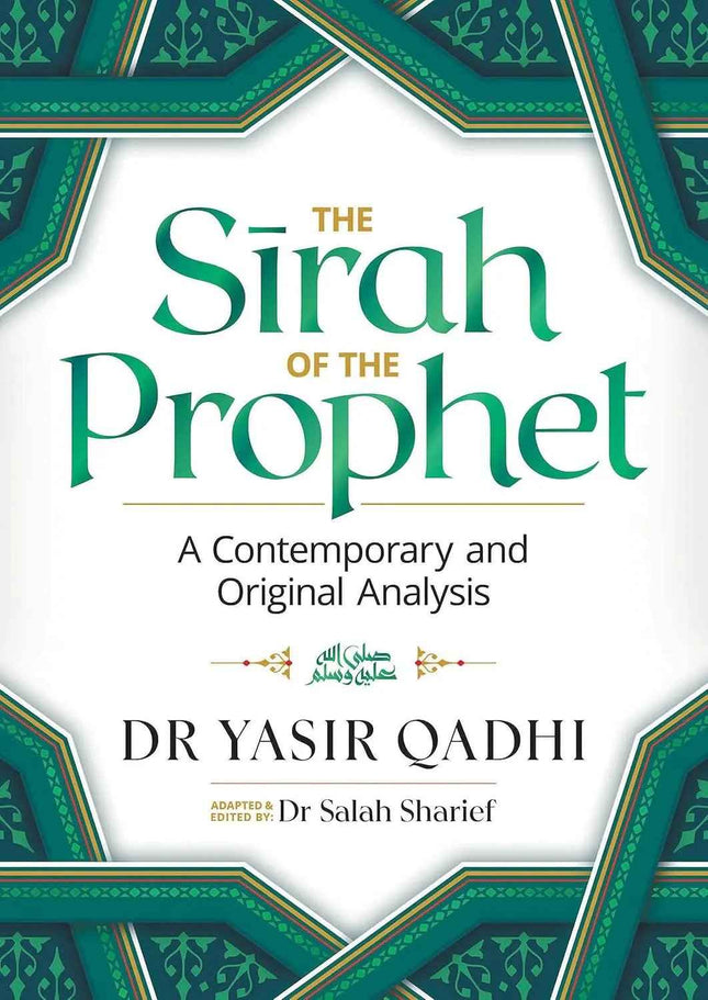 The Sirah of the Prophet (pbuh): A Contemporary and Original Analysis by Dr. Yasir Qadhi (PB)