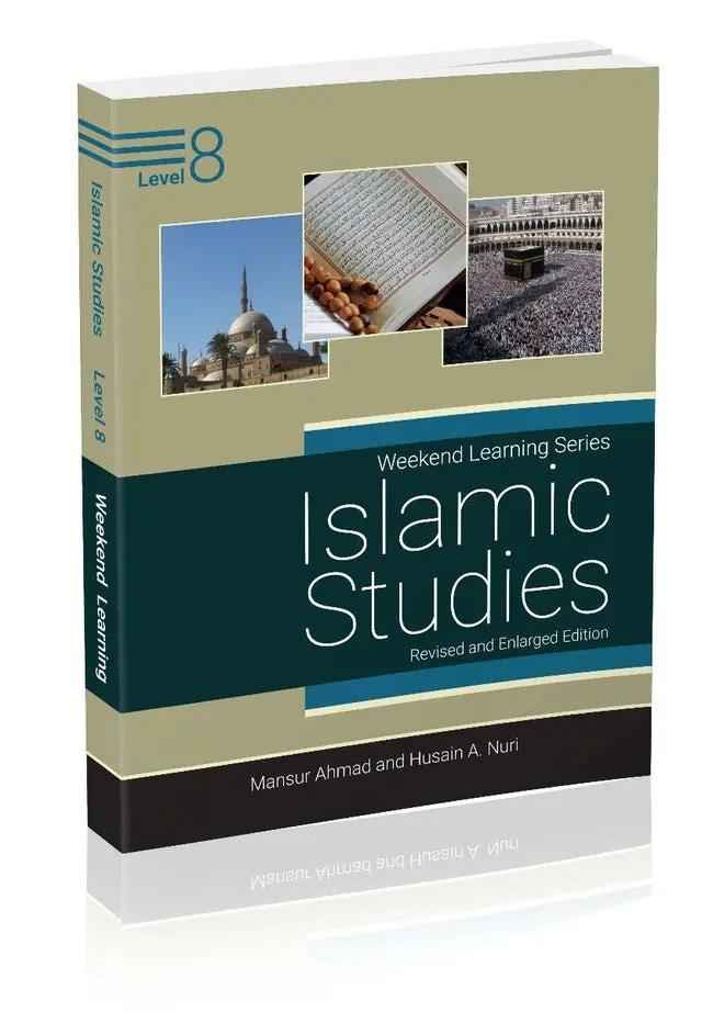 Level 8 - Islamic Studies: Weekend Learning (Ages 12-14) (Revised & Enlarged Edition)