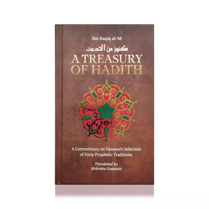 A Treasury of Hadith: Commentary on Nawawi’s Selection of 40 Hadith