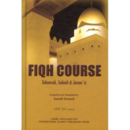 FIQH COURSE: Tahaarah, Salaah & Janaa’iz- HB - Al-Huda Global Limited