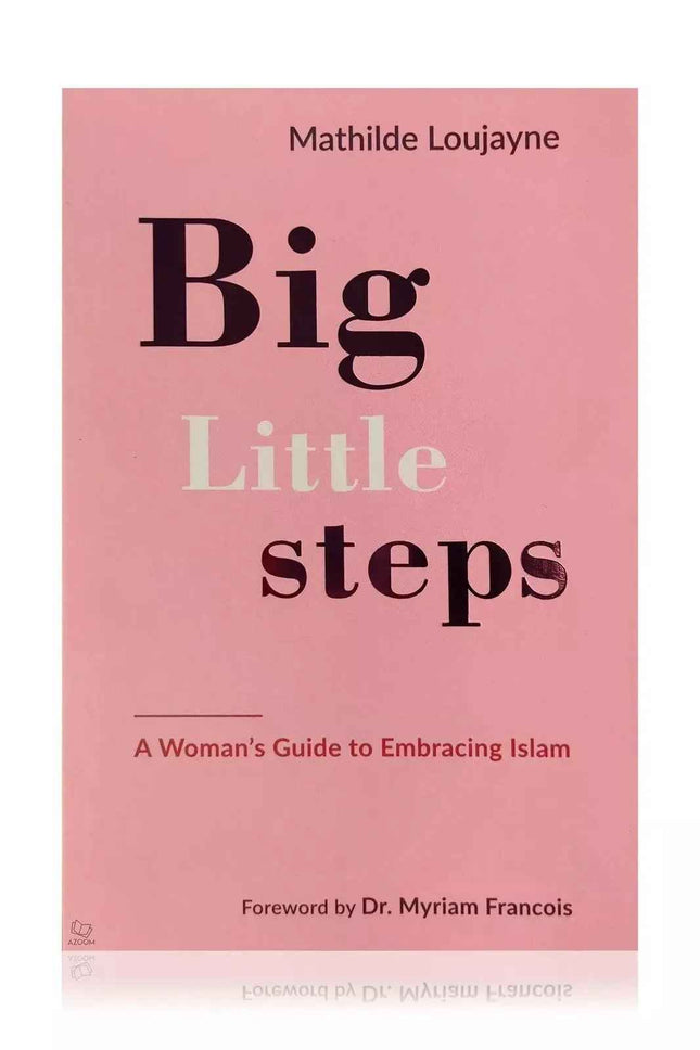 Big Little Steps: A Woman’s Guide to Embracing Islam | Islamic book
