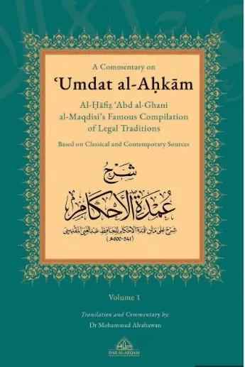 A Commentary on ‘Umdat al-Ahkam' (Based on Classical and Contemporary Sources) 2 vols