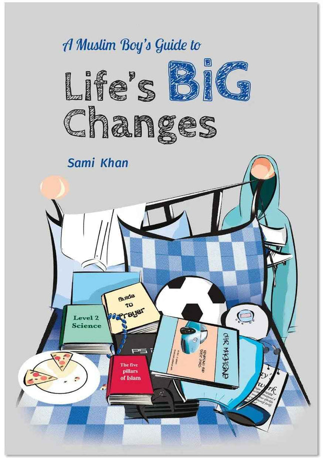A Muslim Boy’s Guide to Life’s Big Changes by Sami Khan