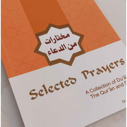 Selected Prayers: A Collection of Dua from the Quran and Sunnah