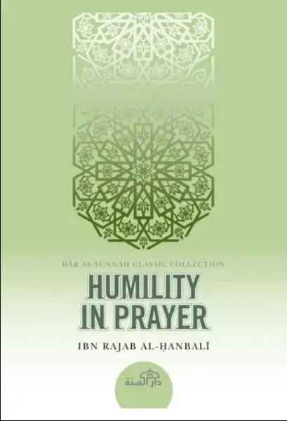Humility in Prayer by Ibn Rajab al Hanbali (Dar Sunnah)