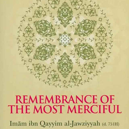 Remembrance of The Most Merciful by Ibn Qayyim al-Jawziyyah