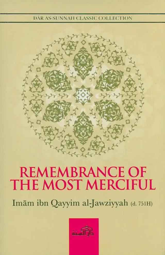 Remembrance of The Most Merciful by Ibn Qayyim al-Jawziyyah