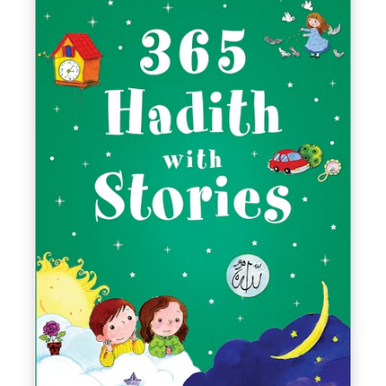 365 Hadith with Stories - Everyday Stories Based on the Hadith- H/B (Ages 7-13)