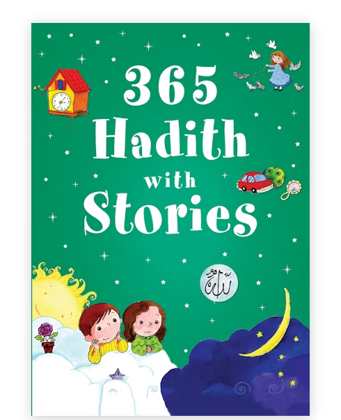 365 Hadith with Stories - Everyday Stories Based on the Hadith- H/B (Ages 7-13)