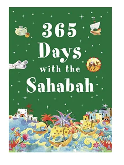 365 Days with the SAHABAH - The Companions of the Prophet Muhammad (Pbuh) - H/B - Al-Huda Global Limited