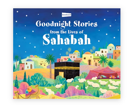 Goodnight Stories from the Lives of Sahabah- Hardback (Ages 7-13yrs)
