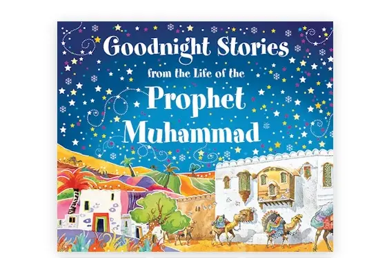 Goodnight Stories from the Life of the Prophet Muhammad (PBUH)- HB (Ages 7-13 Years) - Al-Huda Global Limited