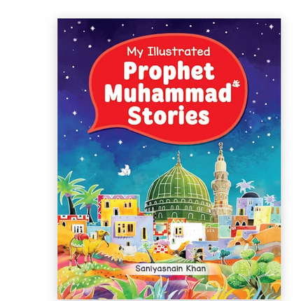 My Illustrated Prophet Muhammad (pbuh) Stories- HB (Ages 5-10 years)