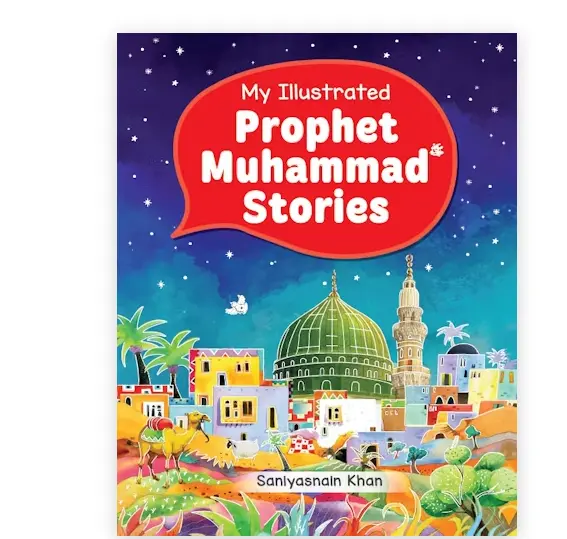 My Illustrated Prophet Muhammad (pbuh) Stories- HB (Ages 5-10 years) - Al-Huda Global Limited