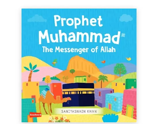Prophet Muhammad (pbuh) The Messenger of Allah-Board Book (Ages Under 5years) - Al-Huda Global Limited