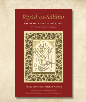 Riyad as-Salihin - Abridged and Annotated- The Meadows of the Righteous