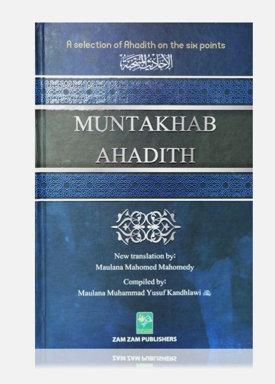 Muntakhab Ahadith: A Selection of Ahadith on the Six Points- Hardback