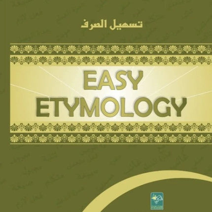 Easy Etymology (Sarf)- Arabic Grammar- Dars-E-Nizami - Al-Huda Global Limited