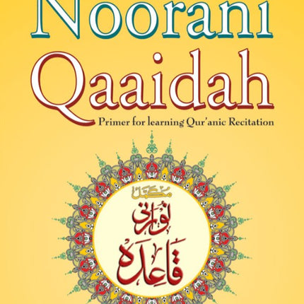 Noorani Qaida Mukammal : Revised Coloured – Primer for Learning Quranic Recitation - Al-Huda Global Limited
