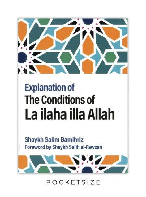 Explanation of The Conditions of La ilaha illallah - Al-Huda Global Limited