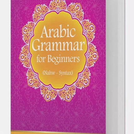 Arabic Grammar for Beginners: (Nahw - Syntax) by Shaykh Mufti Saiful Islam - Al-Huda Global Limited