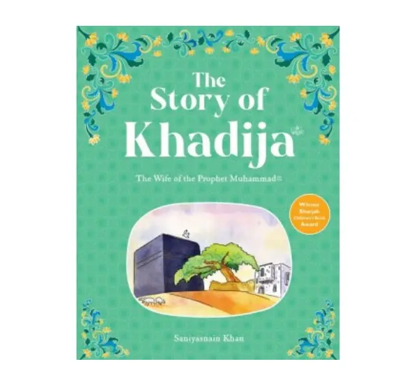 The Story of Khadija The First Wife of the Prophet Muhammad (pbuh)- HB - Al-Huda Global Limited