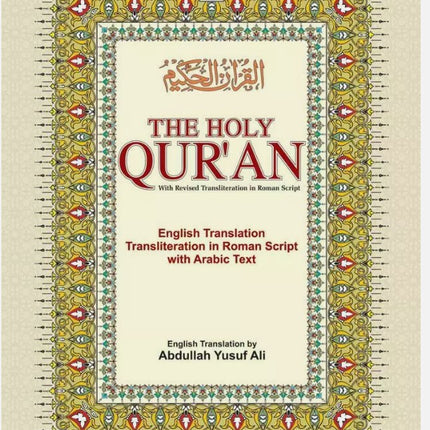 Holy Quran with Arabic Text English Translation and Transliteration- Abdullah Yousuf Ali (HB)