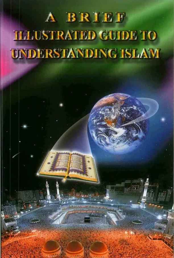 A Brief Illustrated Guide to Understanding Islam