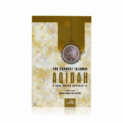 The Correct Islamic Aqidah & That Which Opposes It – Dar Sunnah – Paperback